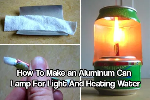 Make an Aluminum Can Lamp For Light And Heating Water
