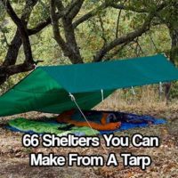 66 Shelters You Can Make From A Tarp - Having a tarp as part of your bug out bag is essential, it’s lighter than a tent, easily carried on your backpack and so versatile.