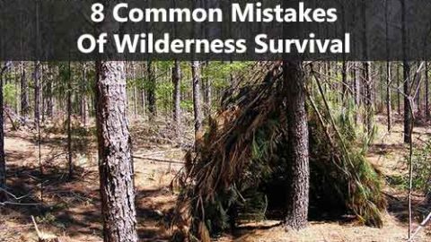 8 Common Mistakes of Wilderness Survival