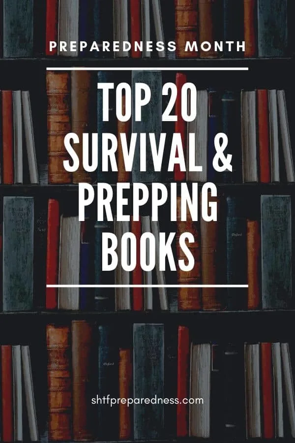 The top 20 most useful books on survival and preparedness. #books #survival #preparedness #shtf #preparednessmonth