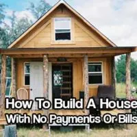 How To Build A House With No Payments Or Bills - This would make a perfect bug out location or a nice weekend retreat or if you really want to make the move to completely go debt free and live off the grid, this article will be your stepping stone.