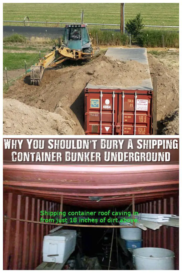 Why You Shouldn’t Bury a Shipping Container Bunker Underground 2 Why You Shouldn’t Bury A Shipping Container Bunker Underground - After reading a few articles and watching quite a lot of videos I have learned that, if done incorrectly, a shipping container can get crushed even with as little as 18 inches of soil overhead! So if you had visions of just digging a deep hold, slapping a shipping container in and burying it, think again!