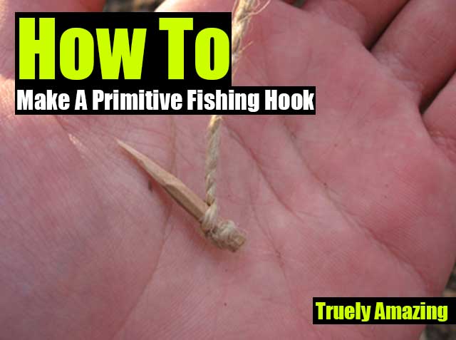 How To Make A Primitive Fishing Hook - SHTF Prepping & Homesteading Central