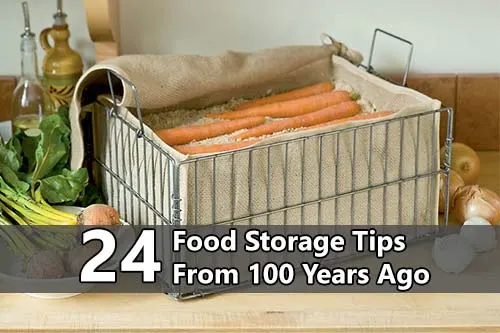 24 Food Storage Tips From 100 Years Ago - These days America and the world have become complacent. Read this great article that goes back a hundred years and gives us some great tips on food storage.