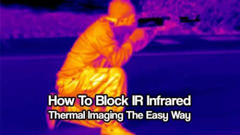 How To Block IR Infrared Thermal Imaging The Easy Way