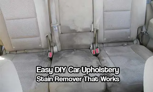 Easy DIY Car Upholstery Stain Remover That Works