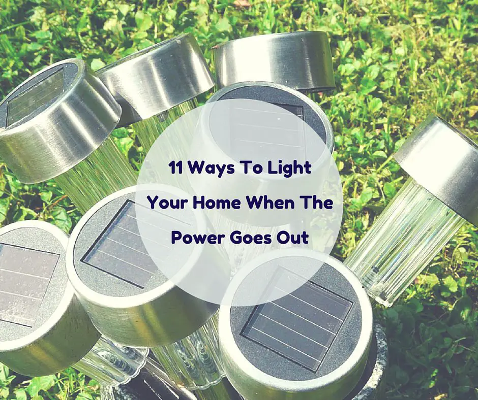 11 Ways To Light Your Home When The Power Goes Out ...