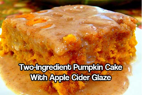Two Ingredient Pumpkin Cake With Apple Cider Glaze Recipe Two Ingredient Pumpkin Cake With Apple Cider Glaze Recipe