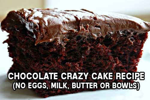 Chocolate Crazy Cake Recipe (No Eggs, Milk, Butter or Bowls)