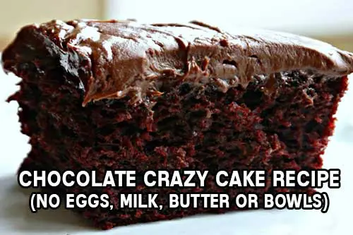 Chocolate Crazy Cake Recipe (No Eggs, Milk, Butter or Bowls) 1 Chocolate Crazy Cake Recipe (No Eggs, Milk, Butter or Bowls)