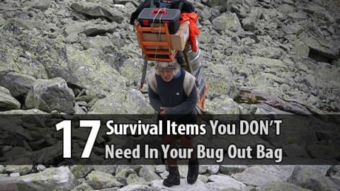 17 Survival Items You DON’T Need In Your Bug Out Bag