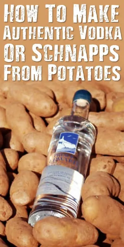 How To Make Authentic Vodka Or Schnapps From Potatoes - You can make your own vodka and store it as a barter item. Alcohol will be in short supply and in a SHTF situation, people will be desperate to get away from all the calamity and chaos, so alcohol will be top on peoples to get list.