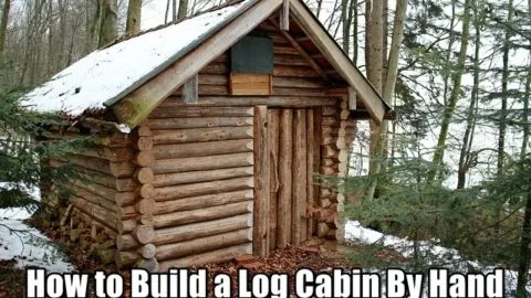 How to Build a Log Cabin By Hand