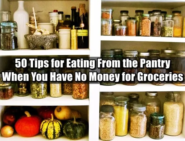 50 Tips for Eating From the Pantry When You Have No Money for Groceries