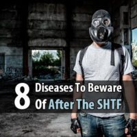 8 Diseases To Beware Of After The SHTF - When people think about what the world will be like after the SHTF, they usually imagine power outages, food shortages, civil unrest, and so forth. But there's another serious danger that people tend to forget about: diseases.