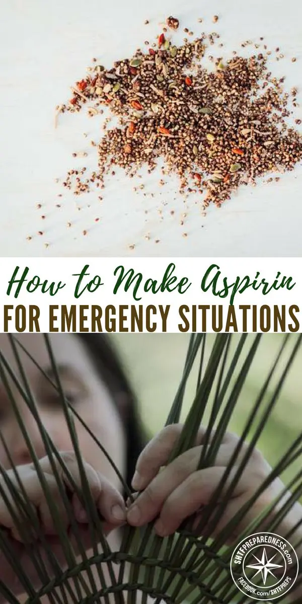 How to Make Aspirin For Emergency Situations - Knowing how to make aspirin in a SHTF or emergency situation could be a god send!