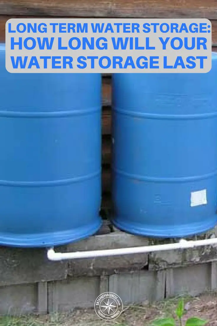 Long Term Water Storage How Long Will Your Water Storage Last