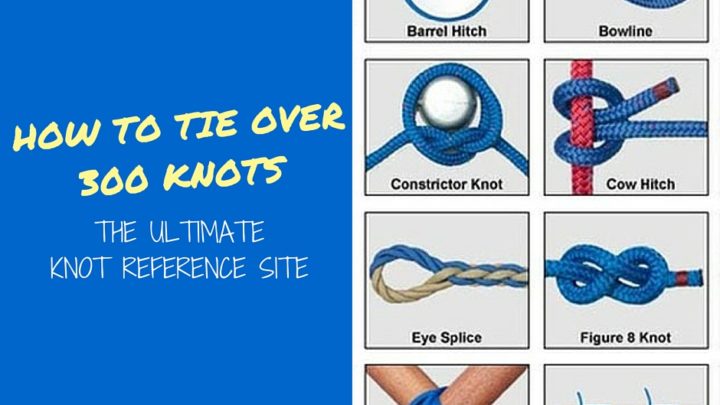 How To Tie Over 300 Knots – The Ultimate Knot Reference Site