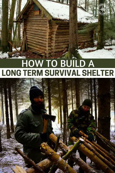 How To Build A Long Term Survival Shelter