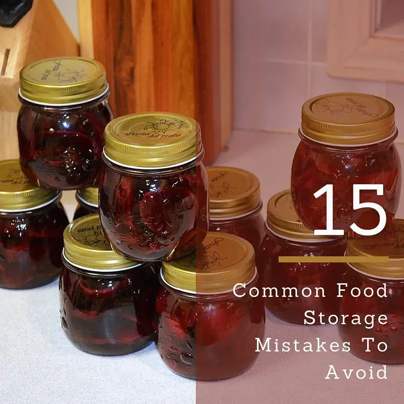 15 Common Food Storage Mistakes To Avoid SHTF Prepping & Homesteading