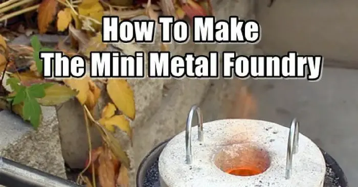 how to make the mini metal foundry