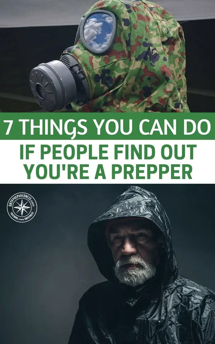 7 Things You Can Do If People Find Out You're A Prepper - This is why it's so important not to tell everyone you're a prepper. When they run out of food, they'll come to your home. And since you won't be able to help everyone, you'll have to make some very difficult decisions. But what if it's too late and everyone already knows you're a prepper? There are a few things you can do.