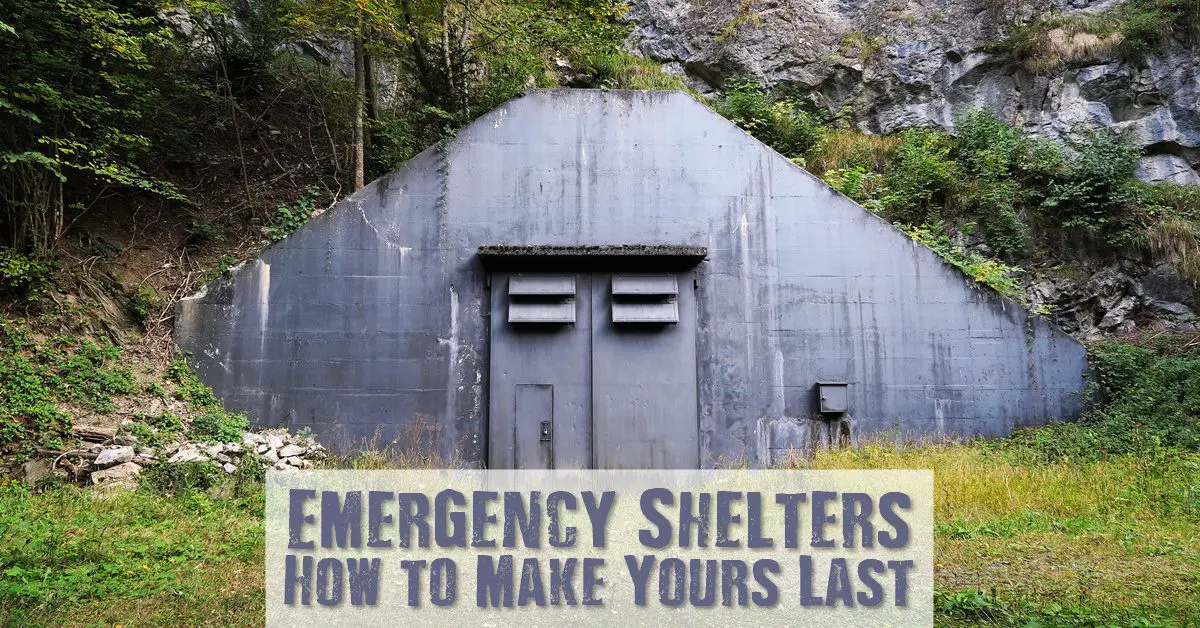 Emergency Shelters: How to Make Yours Last - One of your top priorities when SHTF will be getting shelter. You could be in danger of dying within a few hours in severe weather conditions if you don't have shelter to protect you from the elements. Ideally your shelter should be made to last to increase your chances of survival.