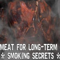 Smoking Meat for Long-Term Storage &ndash; Smoking Secrets - Ever since I can remember, my family has been smoking meat both as a hobby and as a long lasting food preservation method. If you have a good meat source that provides you with all the meat your family requires, learning a few smoking secrets will come in handy.