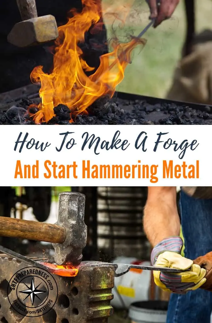 How to Make a Forge and Start Hammering Metal — If SHTF and the world went to pot, having skills will definitely help you out in the world of barter and survival.