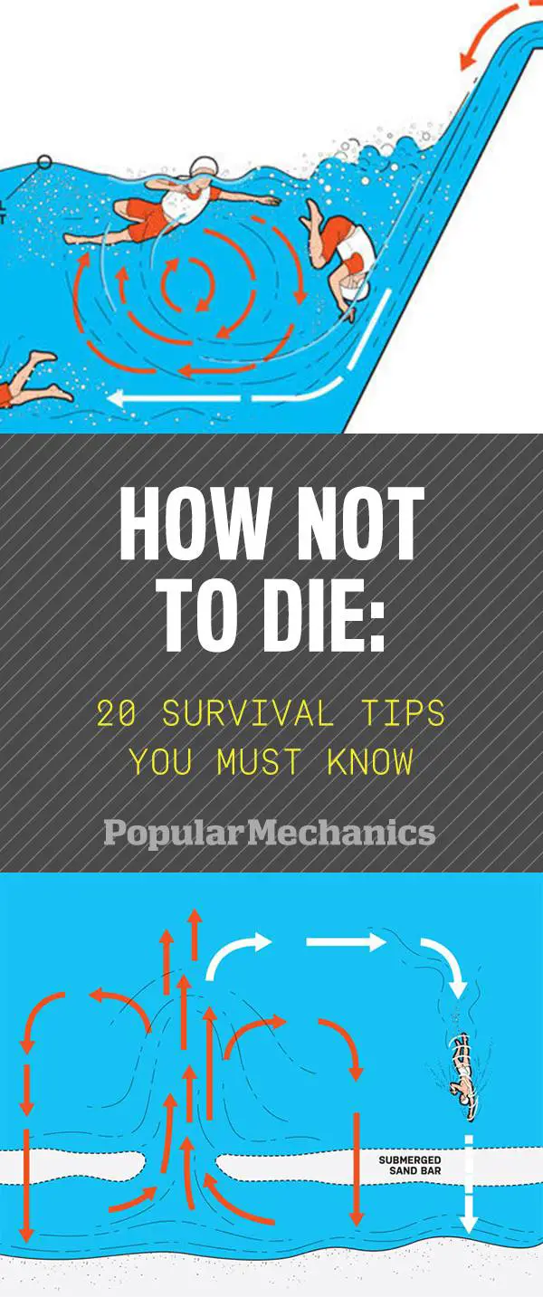 How Not to Die: 20 Survival Tips You Must Know - Survival skills aren’t just for the adventurous mountain climber; anyone can find themselves in a dangerous situation where survival is threatened. Popular Mechanics has a list of survival tips that address situations anyone can get in. Images by popularmechanics.com
