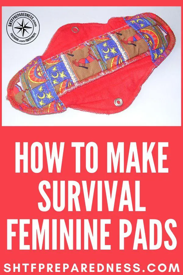 Disposable feminine pads may be convenient, but what would you do in the event of a survival situation or you simply can't buy them?