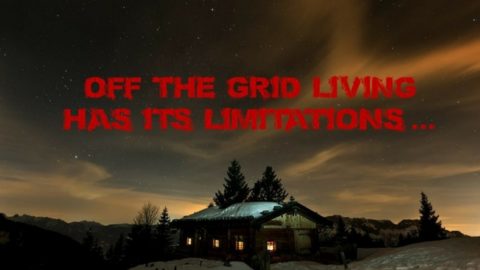 Off Grid Limitations That No One Tells You About