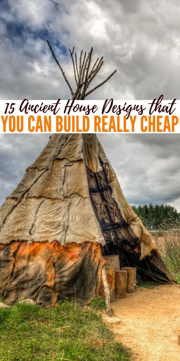 15 Ancient House Designs that You can Build Really Cheap — What would you do if one day you had to build your own shelter from scratch? No convenient housing materials or modern tools, just you and nature. It probably sounds intimidating to most, but we should remember that people have been building shelters for thousands of years, using whatever was at hand.