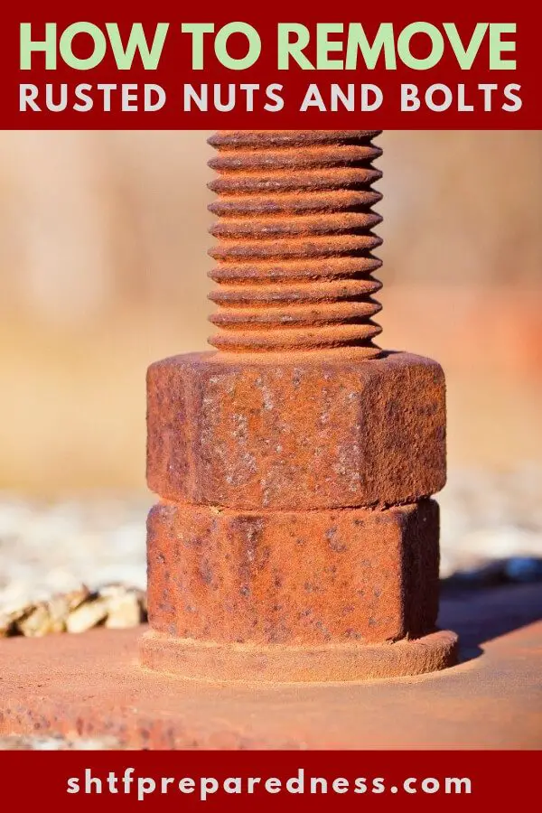 How to Remove Rusted Nuts and Bolts — You may just thank us one day for sharing this little secret, If SHTF and you need to remove rusted nuts or bolts, remember this!