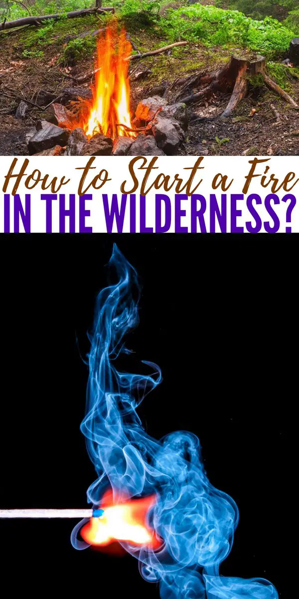 How To Start a Fire in the Wilderness