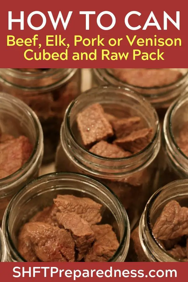 How To Can Beef, Elk, Pork or Venison Cubed and Raw Pack — Canning meat is probably one of the only sure ways that you will have meat if SHTF. Let's be honest, probably 3/4 of you that read this can't hunt. Horrible to say and I know we all will try our hardest to acquire meat when the time comes.