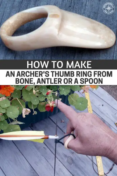 How To Make An Archer's Thumb Ring From Bone, Antler Or A Spoon — I am no expert what so ever on archery or hunting with bows... That being said I did a little research and learned that you can have a steadier aim and hold the bow drawn longer than most people who do not use a thumb ring.