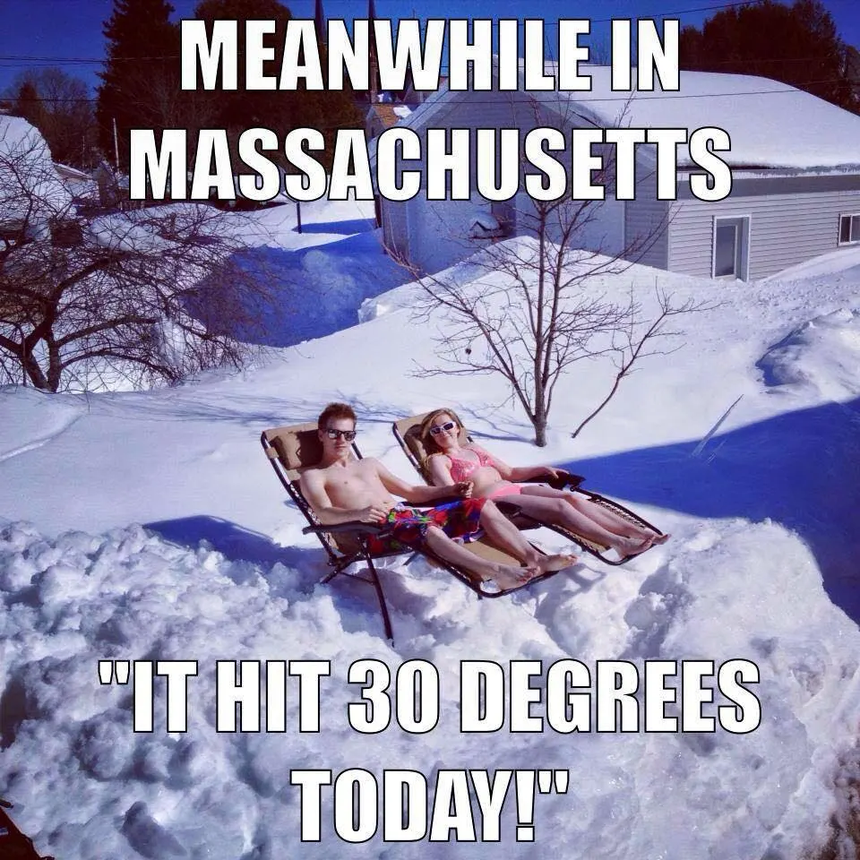 meme meanwhile in massachusetts it hit 30 degrees today snow