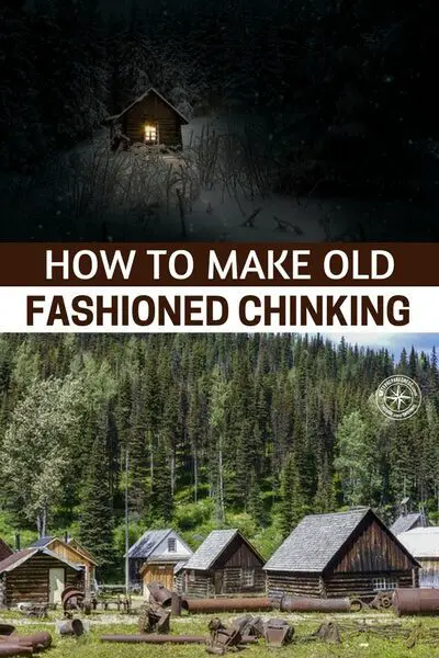 How To Make Old Fashioned Chinking - You can make as much or as little as you need when you need it.  Making old true old fashioned chinking is almost a lost art.  Many old timers remember just what it was like to mix and use.  It is something you can make and do successfully.