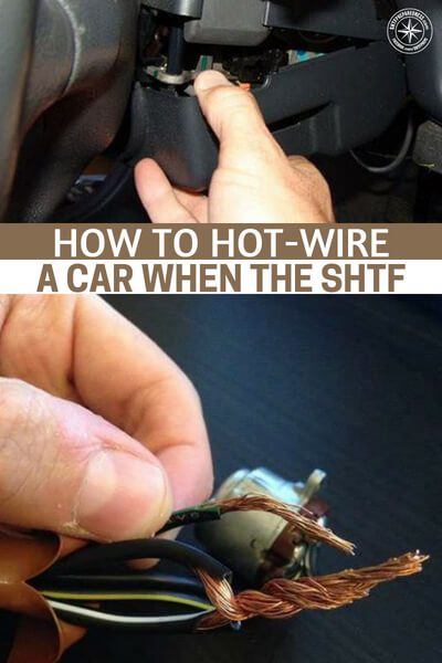 How To Hot-Wire A Car When The SHTF - The ability to hot wire and essentially steal a car falls into the same category as picking locks.