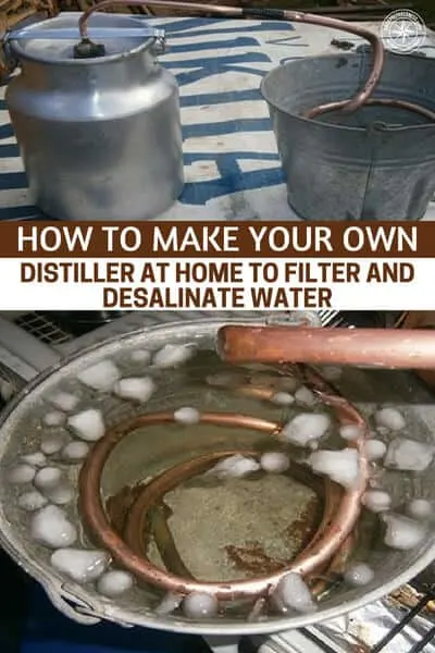 How to Make Your Own Distiller at Home To Filter And Desalinate Water - The author has created a nice simple distiller that can be made easily. This option to distill the water you find allows you to get the cleanest water possible in a survival situation. Because we don't have access to a distillery and we think they are too hard to build we often neglect the possibility of distilling our water.