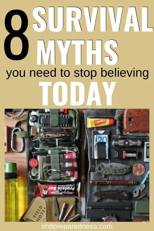 8 survival myths you need to stop believing today, and how to actually act in those situations for best chance of survival. #shtf #survivalmyths# survival #preparedness #survivalkit
