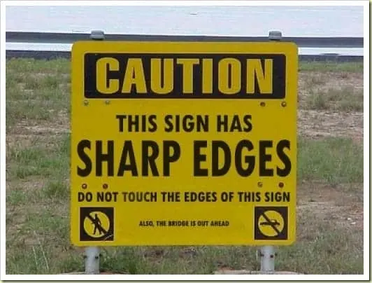CAUTION - This sign has sharp edges