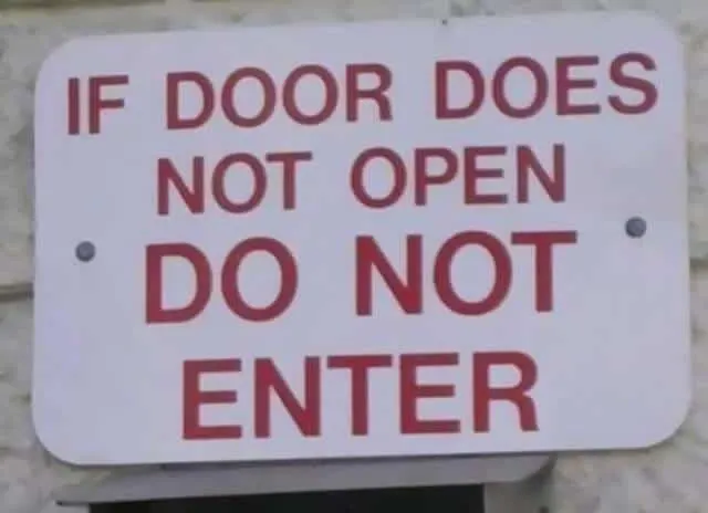 If door does not open DO NOT ENTER