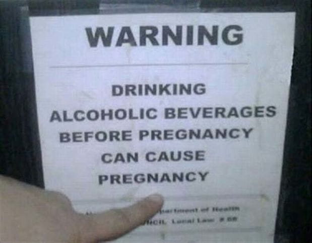 WARNING - Drinking alcoholic beverages before pregnancy can cause pregnancy