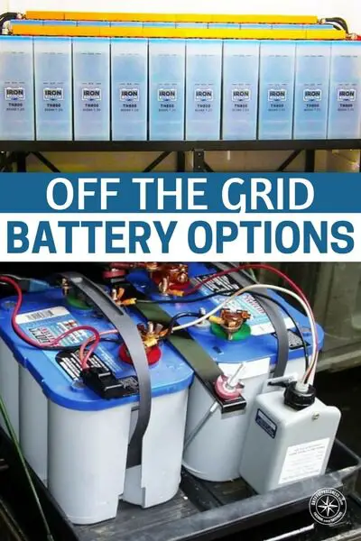 Best OFFGRID Batteries | Off the Grid Battery Options - This article is a great look at several types of batteries for off grid living. You will be surprised at just how much juice you can store up in these batteries. Things are changing and old ways of doing business are are opening up into new ways. It really is an exciting time to have an open mind.