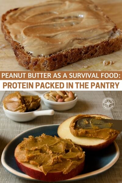 Peanut Butter as a Survival Food: Protein Packed in the Pantry - One of the best survival foods is widely available and probably already in your pantry! Peanut butter is an excellent and nutritious way to stay fed during an emergency, disaster, or SHTF. It has plenty of nutrients and protein to carry you over for short periods, or it can supplement a long-term food storage supply.