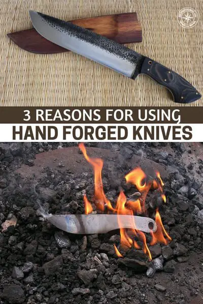 3 Reasons for Using Hand Forged Knives - Handmade knife is something that is worth passing down generations, keeping you company in your adventures, both outdoor and indoor. The fact that people have forgotten the benefits of handmade knives is truly shocking!