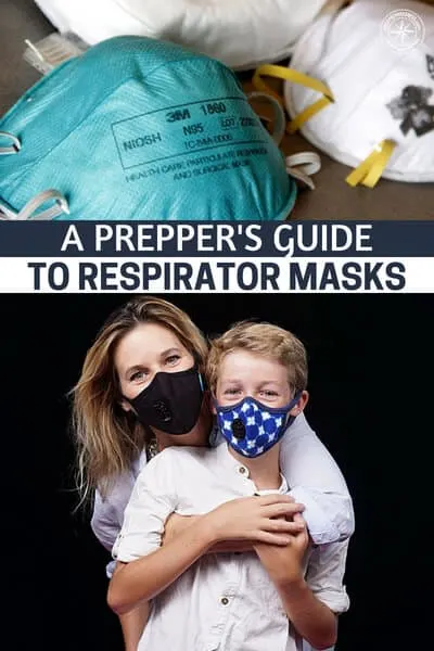 A Prepper's Guide to Respirator Masks - A respirator mask is a prep that is potentially lifesaving, doesn't cost a lot of money, and is oft-overlooked in the prepper world.