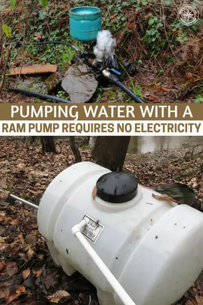 Pumping Water with a Ram Pump Requires No Electricity - One of the best ways to deal with that is having a water pump and a well. Suddenly you can pull water out of the ground! This article is about a ram pump and what we love about those is the fact that they require no electricity.